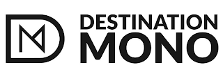 DM DESTINATION MONO