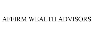 AFFIRM WEALTH ADVISORS