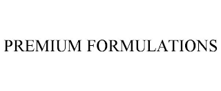 PREMIUM FORMULATIONS