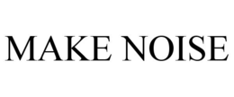 MAKE NOISE