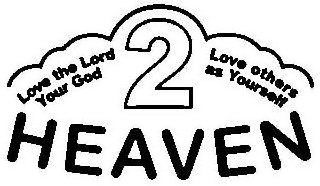 2 HEAVEN LOVE THE LORD YOUR GOD LOVE OTHERS AS YOURSELF