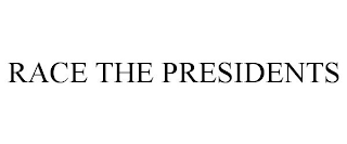 RACE THE PRESIDENTS