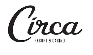 CIRCA RESORT & CASINO