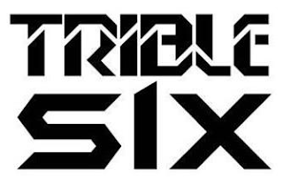 TRIBLE SIX