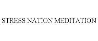 STRESS NATION MEDITATION