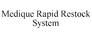 MEDIQUE RAPID RESTOCK SYSTEM