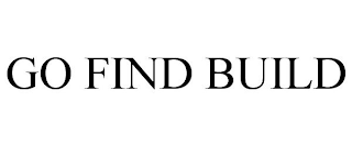 GO FIND BUILD