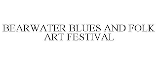 BEARWATER BLUES AND FOLK ART FESTIVAL