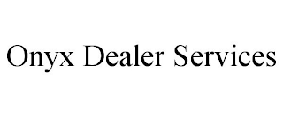 ONYX DEALER SERVICES