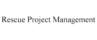 RESCUE PROJECT MANAGEMENT