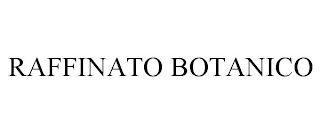 RAFFINATO BOTANICO