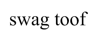 SWAG TOOF