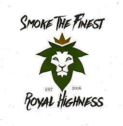SMOKE THE FINEST ROYAL HIGHNESS EST 2016