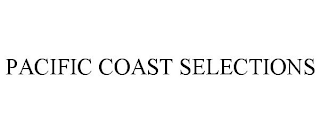 PACIFIC COAST SELECTIONS