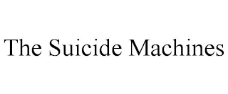 THE SUICIDE MACHINES