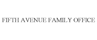 FIFTH AVENUE FAMILY OFFICE