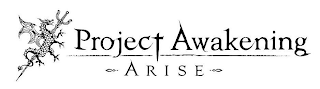 PROJECT AWAKENING ARISE