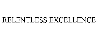 RELENTLESS EXCELLENCE