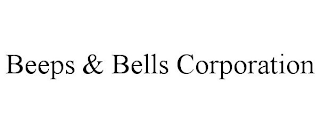 BEEPS & BELLS CORPORATION