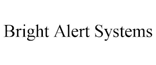 BRIGHT ALERT SYSTEMS