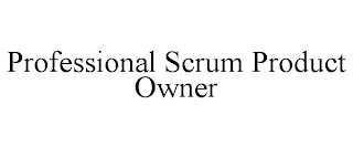 PROFESSIONAL SCRUM PRODUCT OWNER