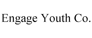 ENGAGE YOUTH CO.