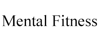 MENTAL FITNESS