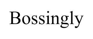BOSSINGLY