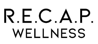 R.E.C.A.P. WELLNESS