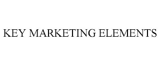 KEY MARKETING ELEMENTS