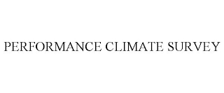 PERFORMANCE CLIMATE SURVEY