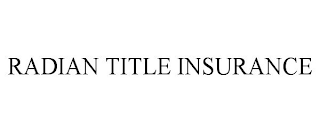 RADIAN TITLE INSURANCE