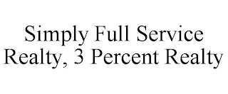 SIMPLY FULL SERVICE REALTY, 3 PERCENT REALTY