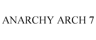 ANARCHY ARCH 7