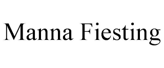 MANNA FIESTING