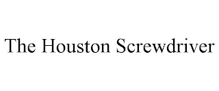 THE HOUSTON SCREWDRIVER