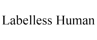 LABELLESS HUMAN