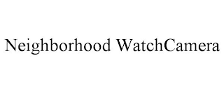 NEIGHBORHOOD WATCHCAMERA