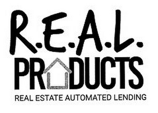 R.E.A.L. PRODUCTS REAL ESTATE AUTOMATEDLENDING