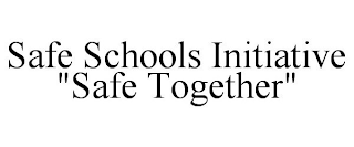 SAFE SCHOOLS INITIATIVE "SAFE TOGETHER"