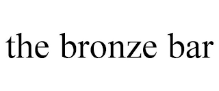 THE BRONZE BAR