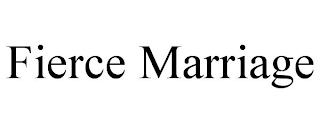 FIERCE MARRIAGE