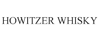 HOWITZER WHISKY