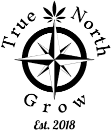 TRUE NORTH GROW EST. 2018