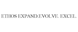 ETHOS EXPAND.EVOLVE. EXCEL.