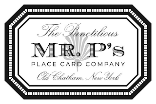 THE PUNCTILIOUS MR. P'S PLACE CARD COMPANY OLD CHATHAM, NEW YORK