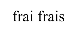 FRAI FRAIS