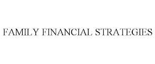 FAMILY FINANCIAL STRATEGIES