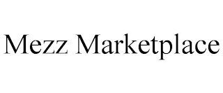 MEZZ MARKETPLACE