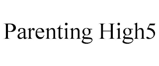 PARENTING HIGH5